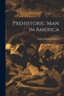 Prehistoric Man in America [microform] - Book