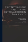 First Letter on the Subject of the British and Foreign Bible Society : Addressed to the Rev. Dr. Marsh - Book