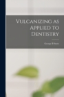 Vulcanizing as Applied to Dentistry - Book