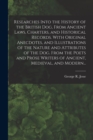 Researches Into the History of the British Dog, From Ancient Laws, Charters, and Historical Records. With Original Anecdotes, and Illustrations of the Nature and Attributes of the Dog. From the Poets - Book
