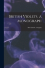 British Violets, a Monograph - Book