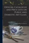 Official Catalogue and Price Lists on Public and Domestic Art Glass. - Book