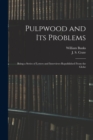 Pulpwood and Its Problems [microform] : Being a Series of Letters and Interviews Republished From the Globe - Book