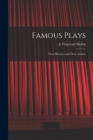 Famous Plays : Their Histories and Their Authors - Book