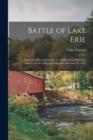 Battle of Lake Erie [microform] : a Discourse, Delivered Before the Rhode-Island Historical Society, on the Evening of Monday, February 16, 1852 - Book