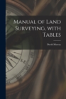 Manual of Land Surveying, With Tables - Book