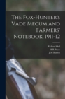 The Fox-hunter's Vade Mecum and Farmers' Notebook, 1911-12 - Book
