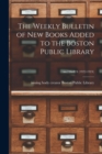 The Weekly Bulletin of New Books Added to the Boston Public Library; no.716-824 (1922-1924) - Book