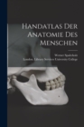 Handatlas Der Anatomie Des Menschen [electronic Resource] - Book