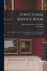 Structural Service Book; a Rev. Reprint From the Twelve Issues for 1917 of the Journal of the American Institute of Architects - Book