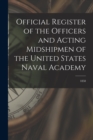 Official Register of the Officers and Acting Midshipmen of the United States Naval Academy; 1858 - Book