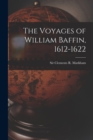 The Voyages of William Baffin, 1612-1622 [microform] - Book