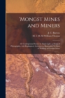 'Mongst Mines and Miners : or Underground Scenes by Flash-light: a Series of Photographs, With Explanatory Letterpress, Illustrating Methods of Working in Cornish Mines - Book