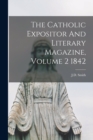 The Catholic Expositor And Literary Magazine, Volume 2 1842 - Book