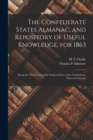 The Confederate States Almanac, and Repository of Useful Knowledge, for 1863 : Being the Third Year of the Independence of the Confederate States of America - Book