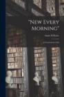 "New Every Morning" : a Yearbook for Girls - Book