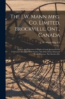 The J.W. Mann Mfg. Co. Limited, Brockville, Ont., Canada [microform] : Makers and Exporters of Highest Grade Sectional Steel Cultivators, Sectional Steel Seeders, Disc Pulverizers, Diamond Tooth Harro - Book