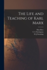 The Life and Teaching of Karl Marx - Book