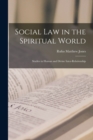 Social Law in the Spiritual World : Studies in Human and Divine Inter-relationship - Book