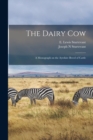 The Dairy Cow : a Monograph on the Ayrshire Breed of Cattle - Book