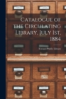 Catalogue of the Circulating Library, July 1st, 1884 [microform] - Book