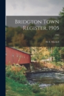 Bridgton Town Register, 1905; 1905 - Book