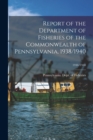 Report of the Department of Fisheries of the Commonwealth of Pennsylvania, 1938/1940; 1938/1940 - Book