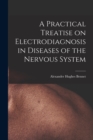 A Practical Treatise on Electrodiagnosis in Diseases of the Nervous System - Book