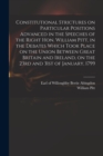 Constitutional Strictures on Particular Positions Advanced in the Speeches of the Right Hon. William Pitt, in the Debates Which Took Place on the Union Between Great Britain and Ireland, on the 23rd a - Book