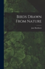 Birds Drawn From Nature - Book