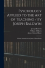 Psychology Applied to the Art of Teaching / by Joseph Baldwin; With an Introduction by James Gibson Hume - Book
