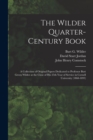 The Wilder Quarter-century Book : a Collection of Original Papers Dedicated to Professor Burt Green Wilder at the Close of His 25th Year of Service in Cornell University (1868-1893) - Book