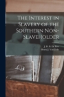 The Interest in Slavery of the Southern Non-slaveholder - Book