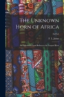The Unknown Horn of Africa : an Exploration From Berbera to the Leopard River; 2nd ed. - Book