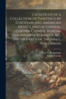 Catalogue of a Collection of Paintings by European and American Artists, and of Chinese, Cochin-Chinese, Korean and Japanese Keramics, &c., the Property of Thomas E. Waggaman - Book