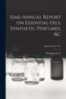 Semi-annual Report on Essential Oils, Synthetic Perfumes, &c; April/October 1917 - Book