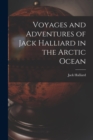 Voyages and Adventures of Jack Halliard in the Arctic Ocean - Book