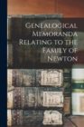 Genealogical Memoranda Relating to the Family of Newton - Book