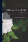 Trees and Shrubs [microform] : Their Selection, Planting and Care - Book