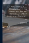 An Architectural Monographs on Newport, Rhode Island, an Early American Seaport; No. 8 - Book