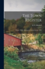 The Town Register : Wayne, Wales, Monmouth, Leeds, Greene, 1905 - Book