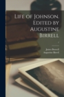 Life of Johnson. Edited by Augustine Birrell; 1 - Book