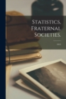 Statistics, Fraternal Societies.; 1912 - Book