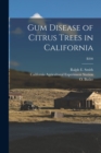 Gum Disease of Citrus Trees in California; B200 - Book