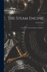The Steam Engine : a Treatise on Steam Engines and Boilers - Book