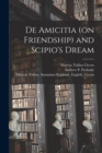 De Amicitia (on Friendship) and Scipio's Dream - Book