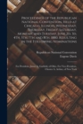 Proceedings of the Republican National Convention, Held at Chicago, Illinois, Wednesday, Thursday, Friday, Saturday, Monday, and Tuesday, June 2d, 3d, 4th, 5th, 7th and 8th, 1880. Resulting in the Fol - Book