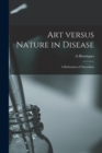 Art Versus Nature in Disease : a Refutation of Naturalism - Book