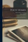 Poets' Homes : Pen and Pencil Sketches of American Poets and Their Homes - Book