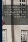 The Influence of Strong, Prevalent, Rain-bearing Winds on the Prevalence of Phthisis - Book